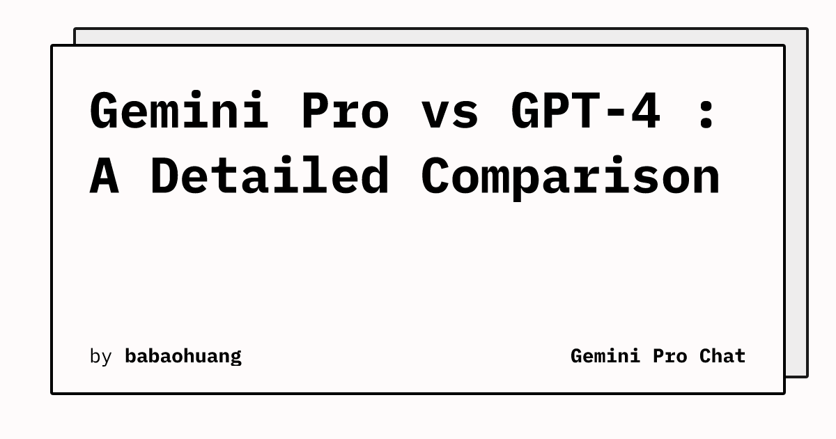 Gemini Pro Vs GPT-4 : A Detailed Comparison